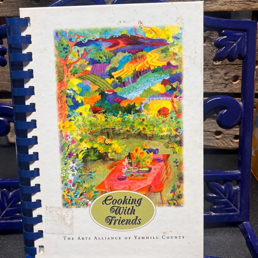 Cooking with Friends The Arts Alliance of Yamhill Oregon Vintage Spiral Cookbook